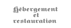 H&eacute;bergement et restauration